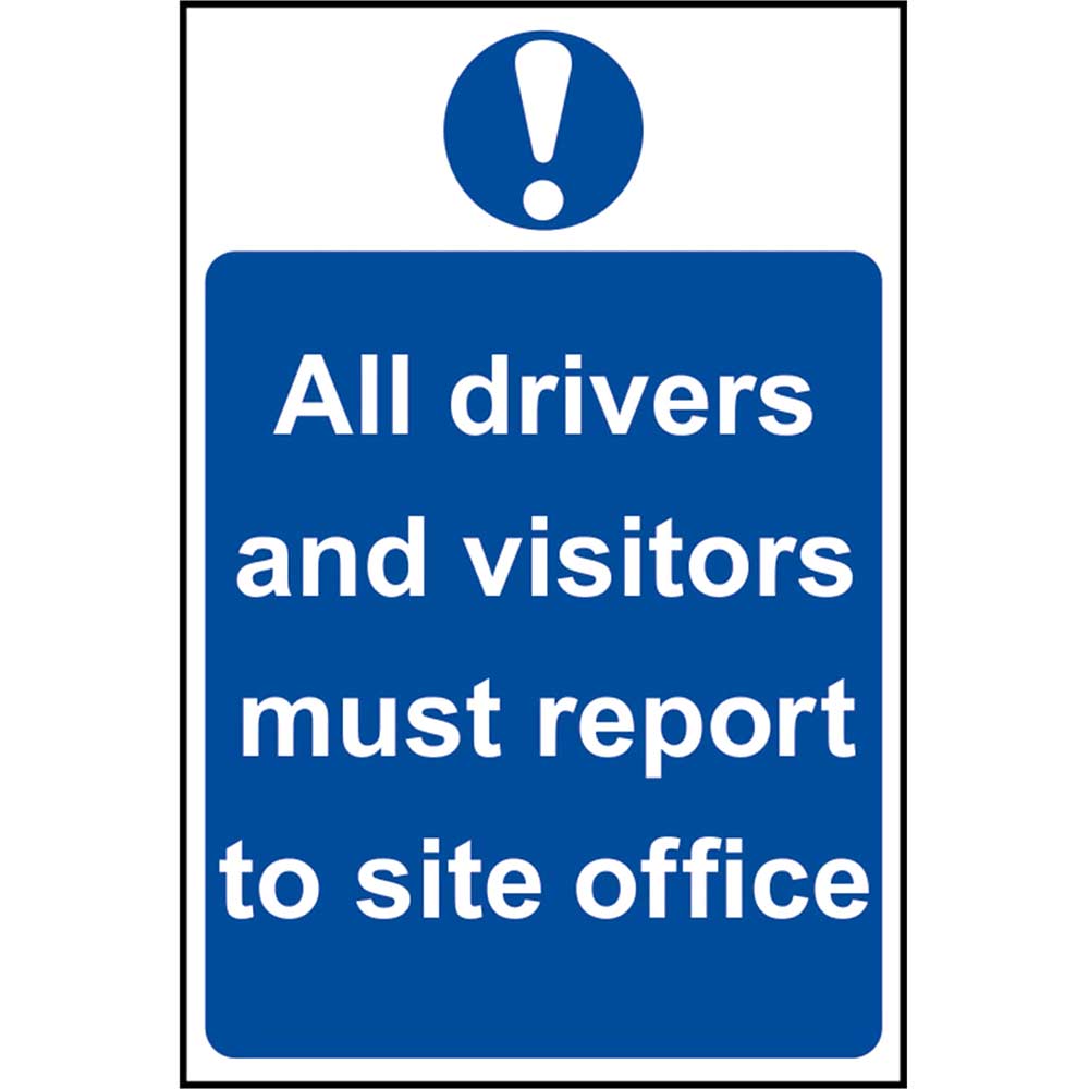 Scan 400 x 600mm PVC Sign - All Drivers And Visitors Must Report To Site Office