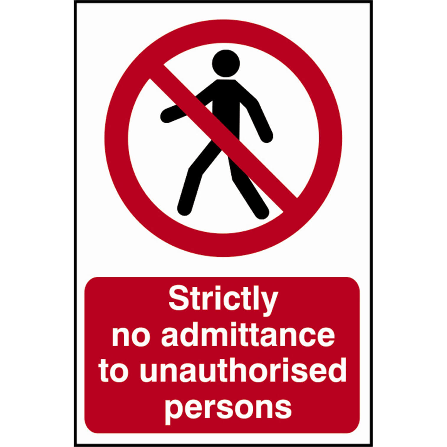 Scan 400 x 600mm PVC Sign - Strictly No Admittance To Unauthorised Persons