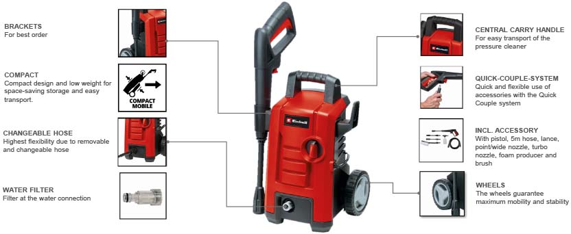 Features & Benefits
• Maximum pressure 130 bar
• Small and compact design for space-saving storage
• Automatic switching on and off
• Integrated central carry-handle for user-friendly transportation
• Gets soiled surfaces cleaned quickly with 390 l/h
• Water connection with integral filter
• Ideally suited for mobile use thanks to low weight
• Pressure and power regulated via the nozzles
• Modular Quick-couple system for versatile use
• Versatile storage options for nozzles, gun, etc.
• Including: hose, pistol, lance, rotating nozzle,
• Point and wide nozzle, brush and foam producer Einhell TC-HP 130 Pressure Washer mobile