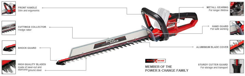 Features & Benefits
• Member of the Power X-Change family
• Blades made of laser-cut and diamond-ground steel
• Ergonomic, small front handle with micro switches
• Metal gearing for a long life
• Cutting collector
• Aluminium cover over cutters
• Shock guard with holder for wall mount
• Sturdy cutter guard for storage and transportation Einhell ARCURRA 18/55 18v Hedge Trimmer metal gearing