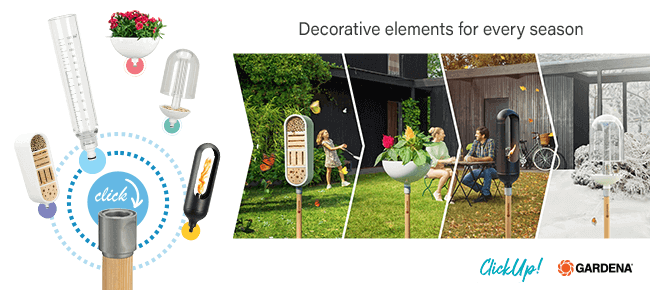 ClickUp! - The all-season lifestyle system
The GARDENA ClickUp! Handle is the basic element for the various
ClickUp! decoration elements. The range includes decorative
elements for every season: from a stylish flower bowl for spring
to an elegant torch for cool autumn evenings.
The practical thing about it: with the innovative GARDENA
ClickUp! System the elements can be exchanged very easily.
One handle-many possibilities! Gardena 1134020 ClickUp Garden Interchangeable Decoration Rain Gauge