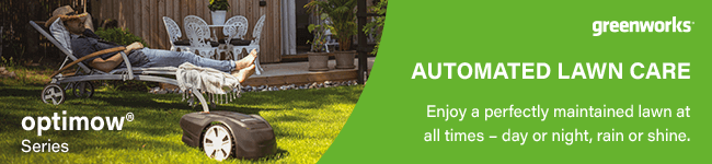 Optimow Robotic Mowers Series
Automated Lawn Care
Enjoy a perfectly maintained lawn at
all times – day or night, rain or shine. Greenworks OPTIMOW5 Robotic Mower