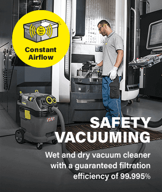 Clean Filter - Constant Airflow
Safety Vacuuming
Wet and dry vacuum cleaner
with a guaranteed filtration
efficiency of 99.995% Karcher NT401TE TACT Vacuum Cleaner