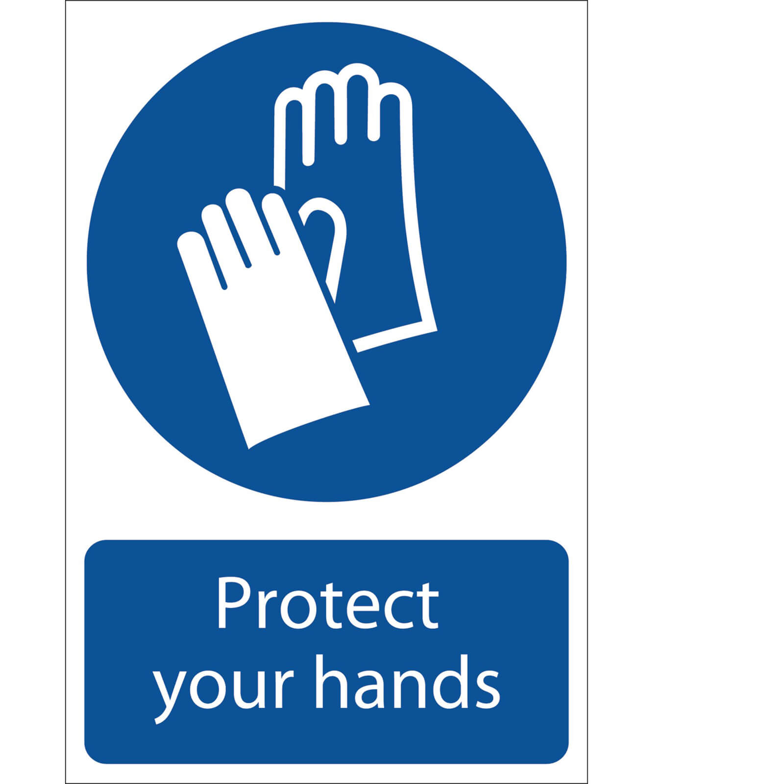Image of Draper Protect Your Hands Sign 200mm 300mm Standard