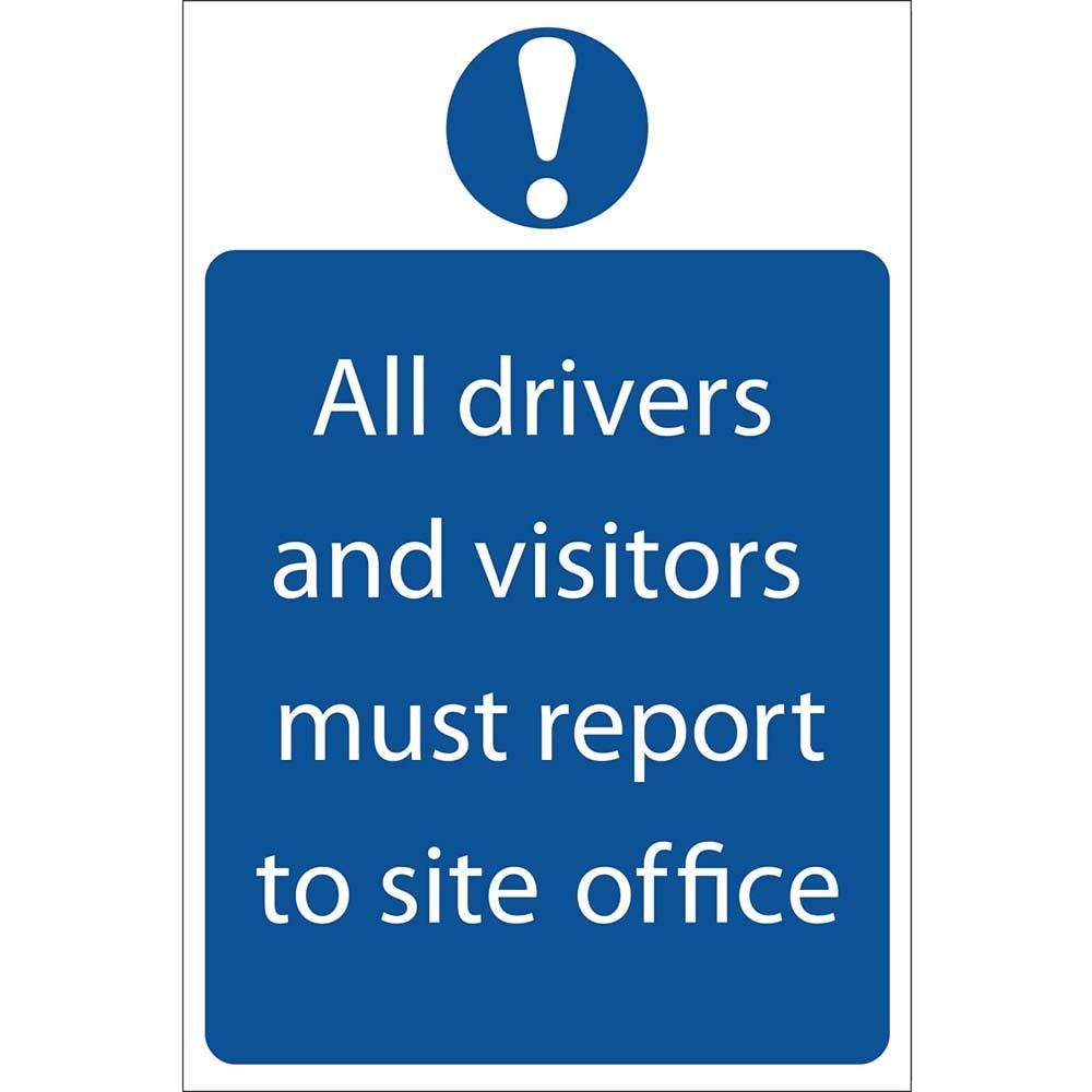 Draper All Drivers And Visitors Must Report To Site Office Sign Safety Warning Signs